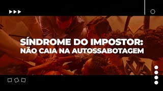 Síndrome do Impostor Não Caia na Autossabotagem [upl. by Granville]