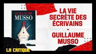 32  La vie secrète des écrivains de Guillaume Musso résumé et critique [upl. by Gerge181]