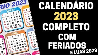 CALENDÁRIO 2023 COMPLETO COM FERIADOS NACIONAIS E LUAS DE 2023 [upl. by Darees]