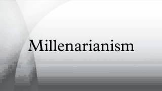 Millenarianism [upl. by Abehsat]