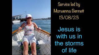 Weekly Worship Online Morwenna Bennett Jesus is with us in the storms of life 130823 [upl. by Paulson176]