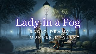 Lady in a Fog  Private Eye Philip Odell  Murder Mystery  Radio Drama [upl. by Wendie]