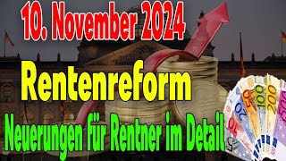 Rentenreform ab 10 November 2024 Alle wichtigen Änderungen für Rentner im Überblick [upl. by Rebak]