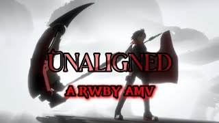 Unaligned  A RWBY AMV [upl. by Secnirp]