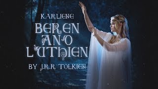 Karliene  Beren and Lúthien [upl. by Follansbee700]