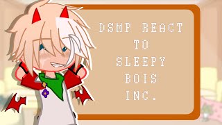 DSMP React to SBI  Sleepy Bois Inc bonus  MY AU  READ DESC  reign [upl. by Shaine]