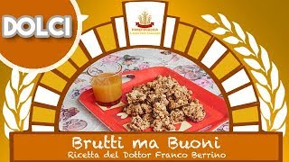 Brutti ma Buoni quotRicetta del Dottor Franco Berrinoquot [upl. by Haelak]