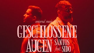 SANTOS x Sido  Geschlossene Augen Official Video [upl. by Abibah838]