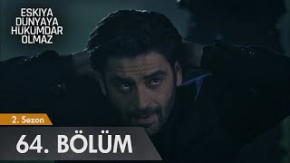 Eşkıya Dünyaya Hükümdar Olmaz 64 Bölüm  atv [upl. by Lavine]