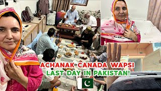 ACHANAK CANADA WAPSI  LAST DAY IN PAKISTAN 🇵🇰 [upl. by Fihsak]