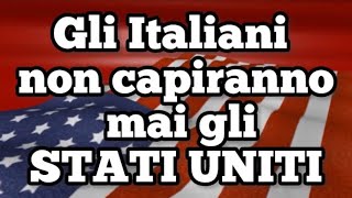 4 cose che gli ITALIANI non capiranno mai degli STATI UNITI [upl. by Tomkin644]