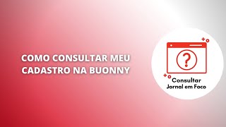 Como Consultar Meu Cadastro Na Buonny [upl. by Christophe]