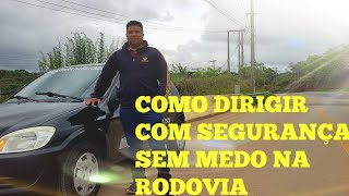 COMO DIRIGIR NA RODOVIA SEM MEDODICAS NA PRÁTICA [upl. by Valera]