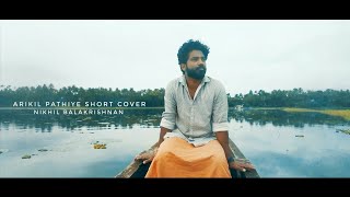 Arikil Pathiye Short Cover  Nikhil M Balakrishnan [upl. by Evette]