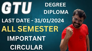 GTU  LATEST  CIRCULAR  ALL SEMESTER  DEGREE  DIPLOMA  LAST DATE 31ST JANUARY [upl. by Micheil]