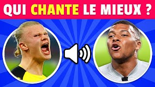 Qui chante le mieux  Neymar Mbappé Ronaldo  Quiz Football [upl. by Gae495]