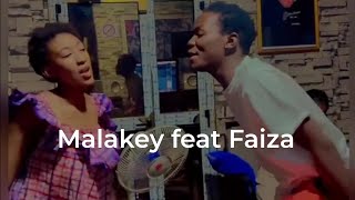 Malakey feat Faiza Bientôt 🔜🥰 [upl. by Nnyre]