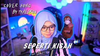 SEPERTI KISAH BY TYAEDROS COVER [upl. by Bilski]