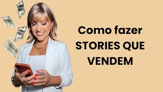 Como fazer Stories que Vendem [upl. by Egni]