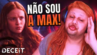 Confundida COM A MAX de STRANGER THINGS  Deceit [upl. by Roselle]