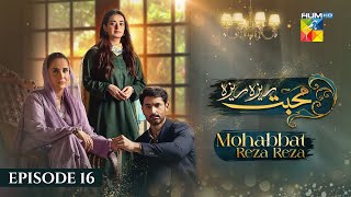 Mohabbat Reza Reza  Episode 16  7th November 2024   Mirza Zain Baig amp Minsa Malik   HUM TV [upl. by Luce]