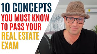 10 Concepts You MUST KNOW to Pass the Real Estate Exam [upl. by Elocim739]