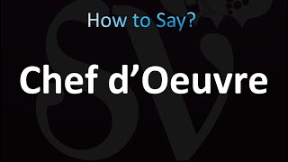 How to Pronounce Chef d’Oeuvre correctly [upl. by Leciram]