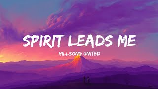 Hillsong United  Spirit Leads Me Lyrics [upl. by Byrne]