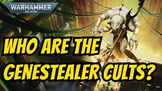 What is a GENESTEALER CULT I 40k Lore [upl. by Adlih]