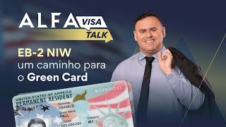 ALFA Visa Talk 1 EB2 NIW um caminho para o Green Card [upl. by Bell923]