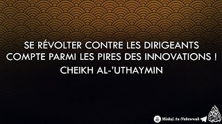 Se révolter contre les dirigeants compte parmi les pires des innovations   Cheikh AlUthaymin [upl. by Eissolf622]