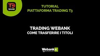 Come trasferire i titoli  Trading Webank [upl. by Gut]