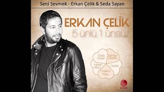 Erkan Çelik amp Seda Sayan  Seni Sevmek Official Audio [upl. by Nnaeirual]