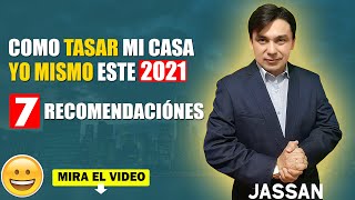 👉 COMO TASAR MI CASA YO MISMO 🏡 2021 👈 IMPERDIBLE ➡️ 07 Recomendaciones [upl. by Noyad]