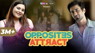 Opposites Attract  E01  Ft Ambrish Verma amp Anusha Mishra  RVCJ [upl. by Netsrejk]