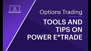 Options Trading Tools and Tips on Power ETRADE [upl. by Nifares748]