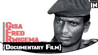 Documentary Film quotMaj Gen Fred Gisa RWIGEMAquot [upl. by Dalila]