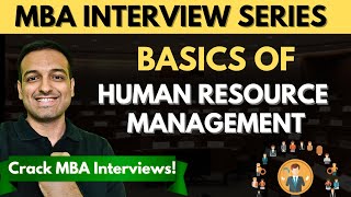 Basics of HRM  Crack MBA Interviews  Most asked interview questions [upl. by Enaz]