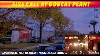 Fire Call At Bobcat Plant In Gwinner North Dakota Sunday Evening [upl. by Arocet]