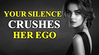 Let Your Silence CRUSH A Womans Inflated Ego  Stoicism [upl. by Kylstra577]