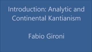 Introduction Analytic and Continental Kantianism  Fabio Gironi [upl. by Lynnworth]