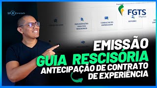 FGTS DIGITAL EMISSÃO DE GUIA RESCISÓRIA EM CASO DE ANTECIPAÇÃO DE CONTRATO DE EXPERIÊNCIA [upl. by Rockel479]