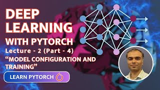 Master Deep Learning with PyTorch  DrZubair Nawazs Lec 2 Part4 Model Configuration and Training [upl. by Akyssej]