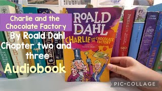 Charlie and the Chocolate Factory  Chapter 2 and 3 by Roald Dahl Audiobook [upl. by Aidne]