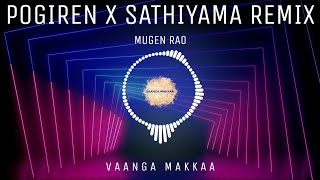 Mugen Rao  Pogiren X Sathiyama Naan Solluren Di Remix  Vaanga Makkaa [upl. by Lough]