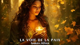 LA VOIE DE LA PAIX  James Allen  LIVRE AUDIO [upl. by Ilonka]