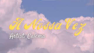 A Nossa Vez  Calema  Portuguese Lyrics and Engsub [upl. by Nosnhoj]