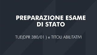 Preparazione Esame di Stato Architetti 2021 Testo unico delledilizia e Titoli Abilitativi [upl. by Limaa]