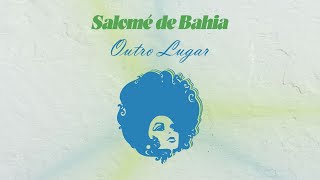 Salome de Bahia  Outro Lugar Edit Extended [upl. by Philippa]