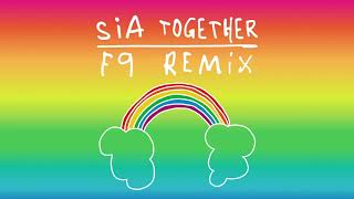 Sia  Together F9 Club Remix [upl. by Silverstein]